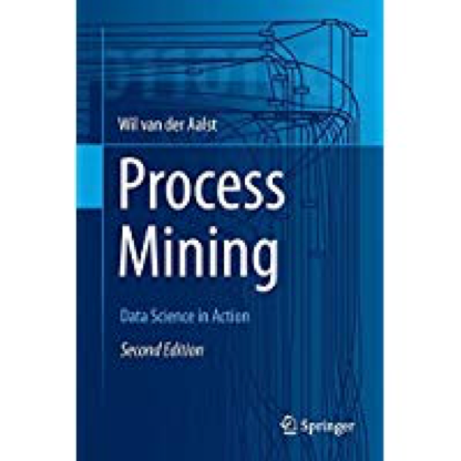 『Process Mining: Data Science in Action』